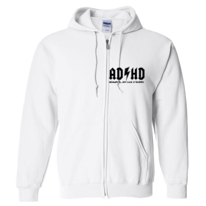 Adhd Highway To Hey Look A Squirrel Full Zip Hoodie