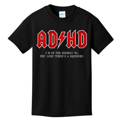 Adhd Highway To... Hey Look A Squirrel Hard Rocker Ad Hd Kids T-Shirt