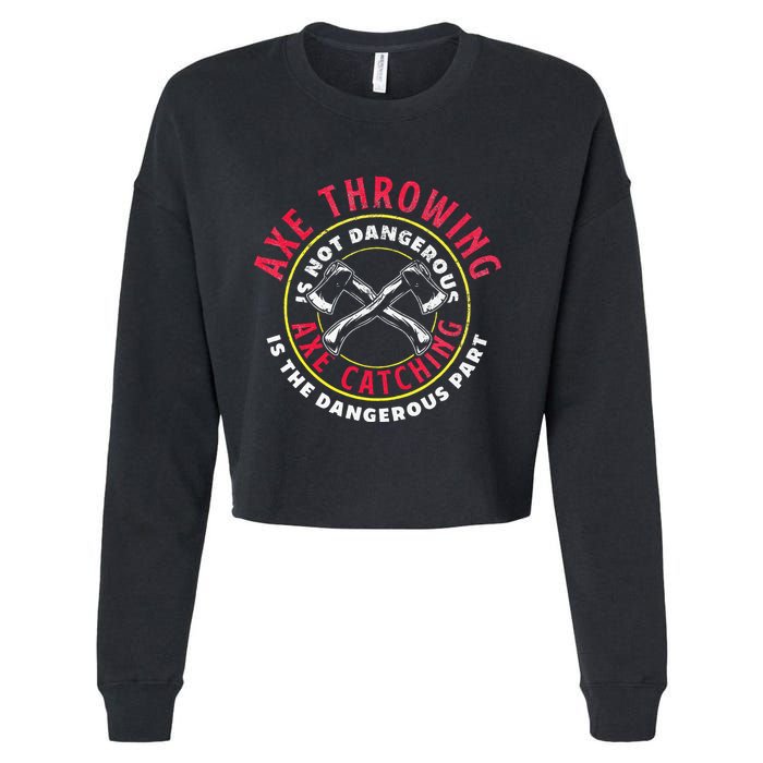Axe Hatchet Throwing Ax Thrower Axe Catching Cropped Pullover Crew