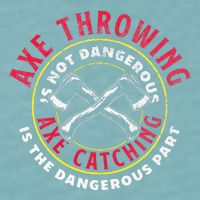 Axe Hatchet Throwing Ax Thrower Axe Catching Sueded Cloud Jersey T-Shirt