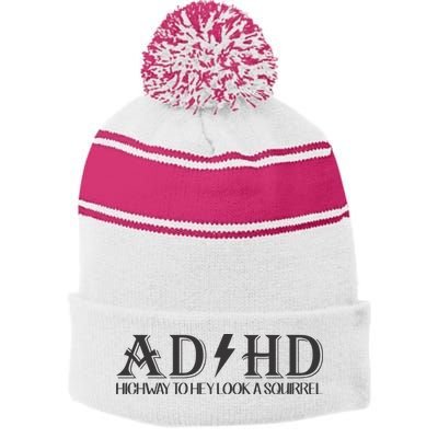 ADHD Highway To Hey Look A Squirrel Stripe Pom Pom Beanie