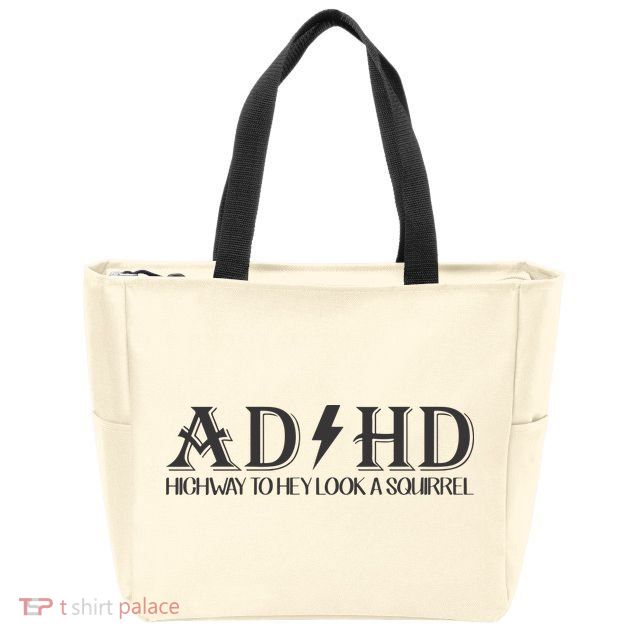 ADHD Highway To Hey Look A Squirrel Zip Tote Bag