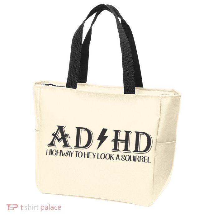 ADHD Highway To Hey Look A Squirrel Zip Tote Bag