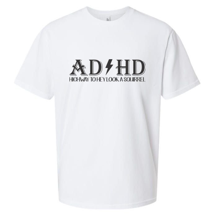 ADHD Highway To Hey Look A Squirrel Sueded Cloud Jersey T-Shirt