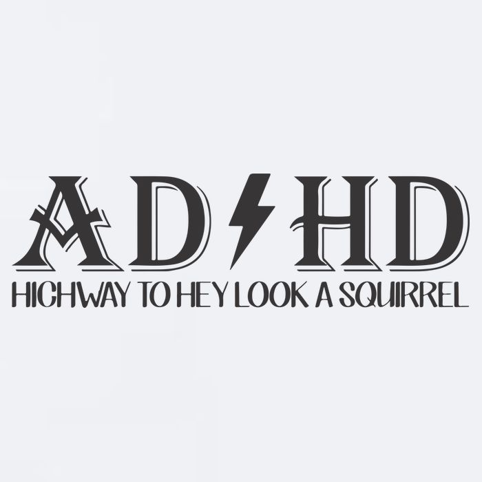 ADHD Highway To Hey Look A Squirrel Sueded Cloud Jersey T-Shirt