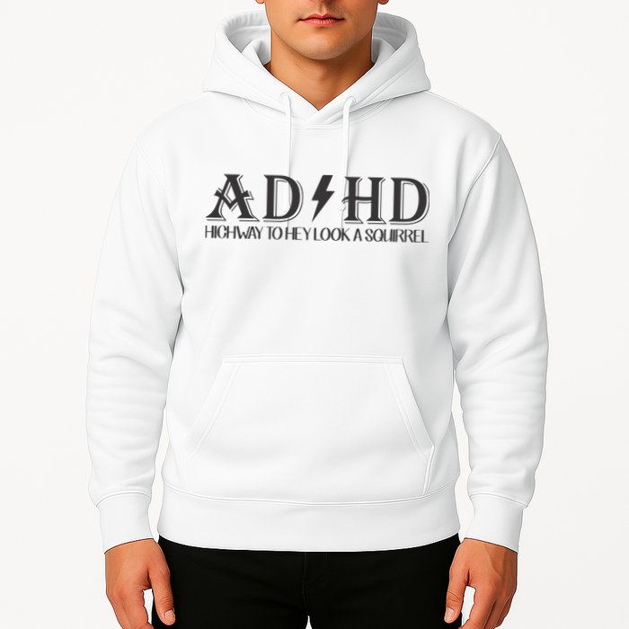 ADHD Highway To Hey Look A Squirrel Hoodie