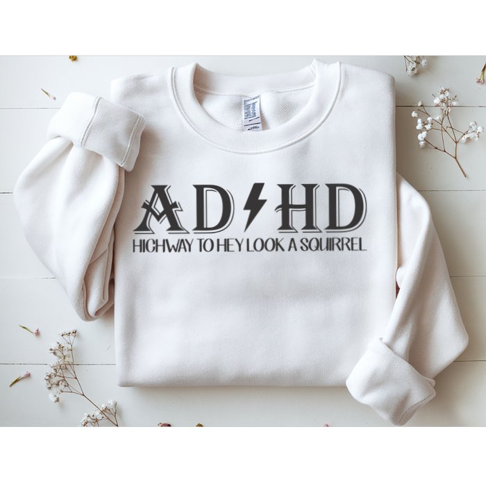 ADHD Highway To Hey Look A Squirrel Sweatshirt