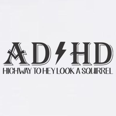 ADHD Highway To Hey Look A Squirrel T-Shirt