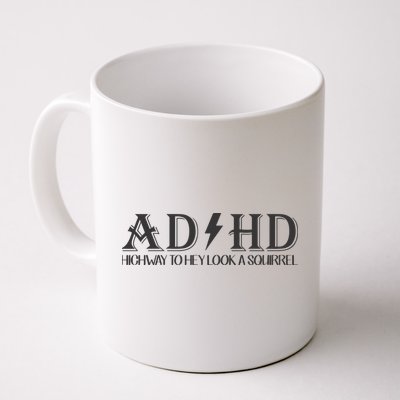 ADHD Highway To Hey Look A Squirrel Mug
