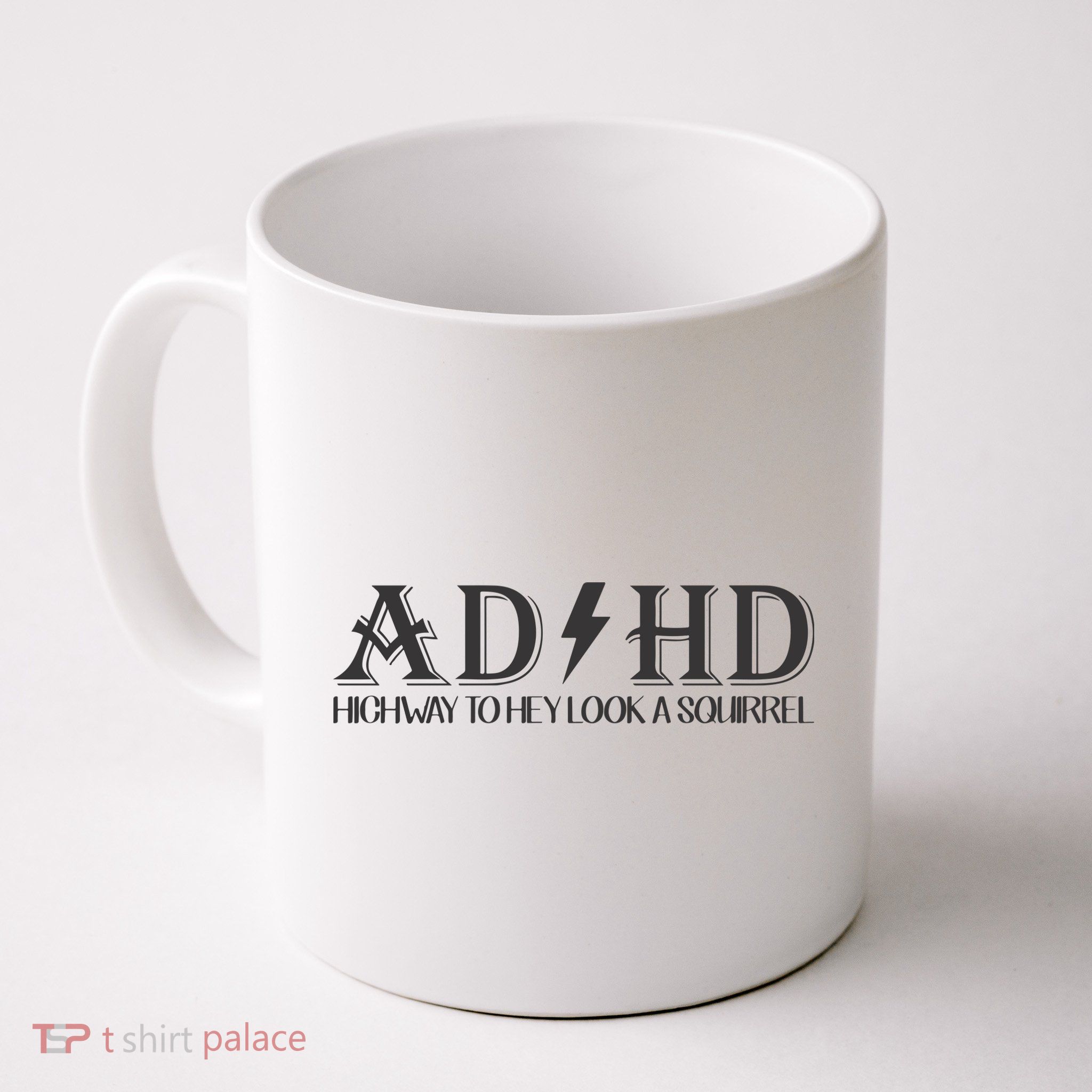 ADHD Highway To Hey Look A Squirrel Mug