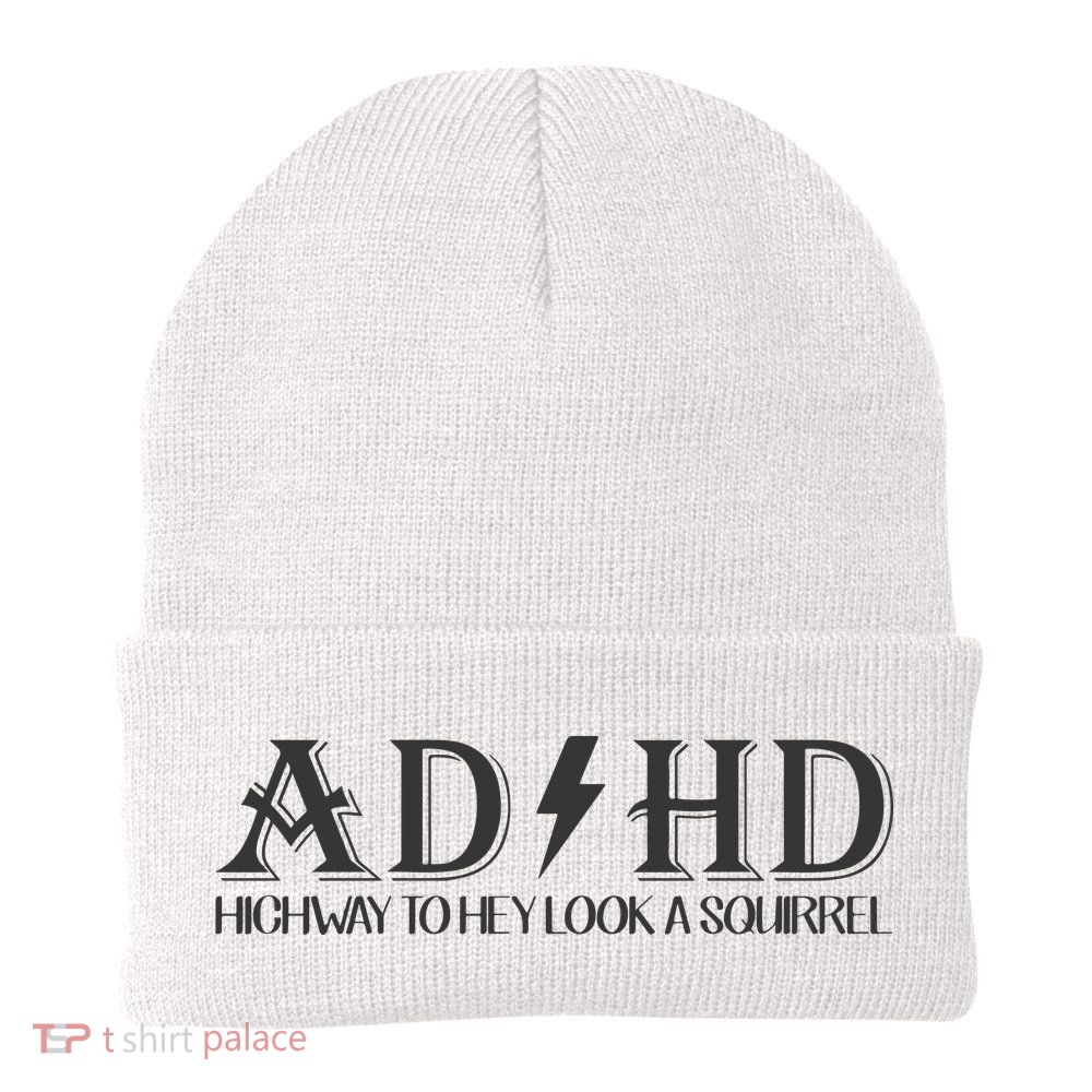 ADHD Highway To Hey Look A Squirrel Beanie