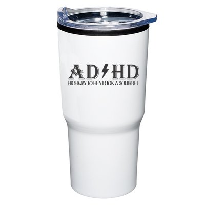 ADHD Highway To Hey Look A Squirrel Tumbler