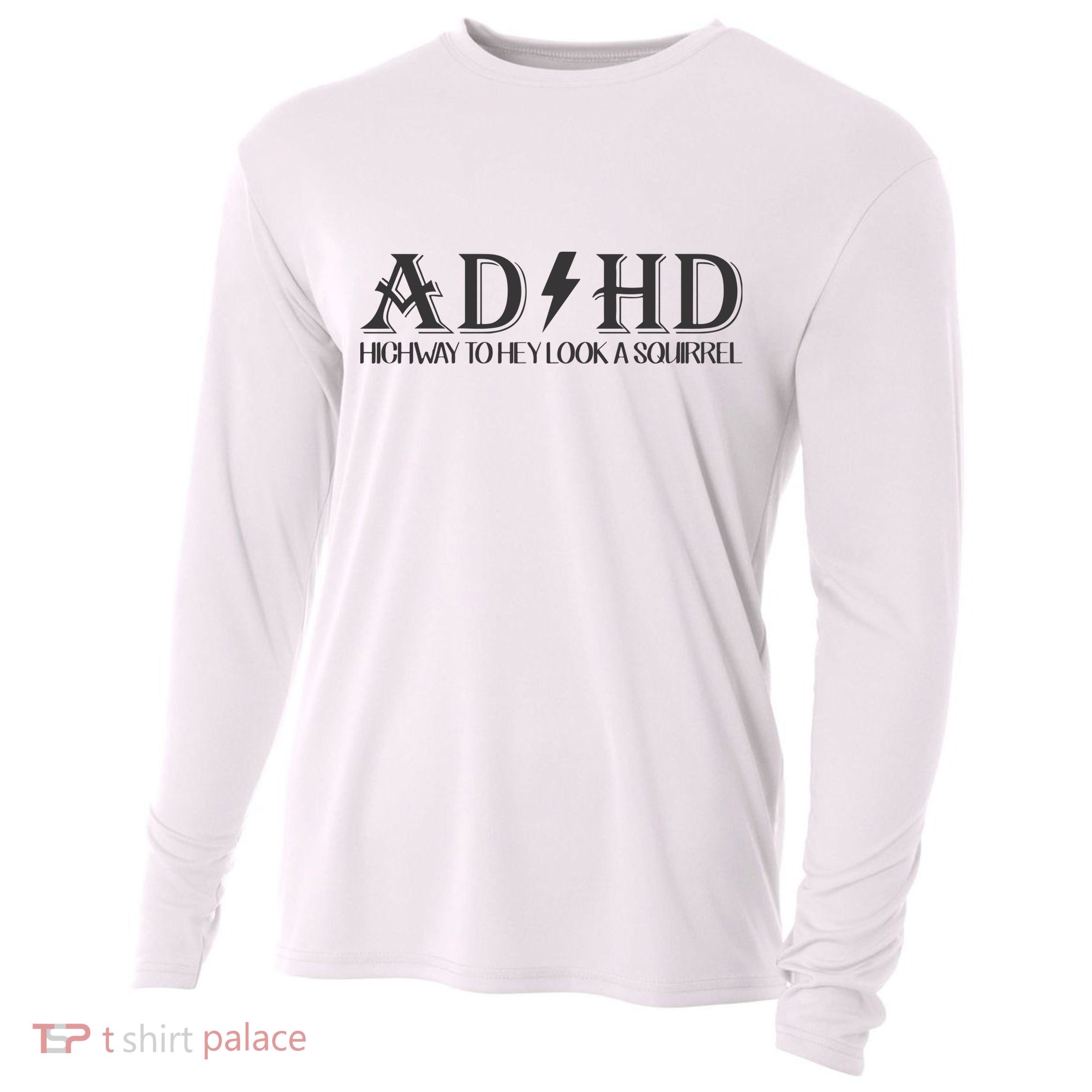 ADHD Highway To Hey Look A Squirrel Cooling Performance Long Sleeve Crew