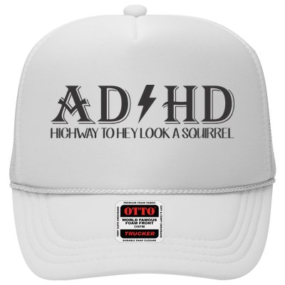 ADHD Highway To Hey Look A Squirrel Trucker Hat