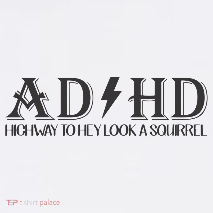 ADHD Highway To Hey Look A Squirrel Toddler T-Shirt