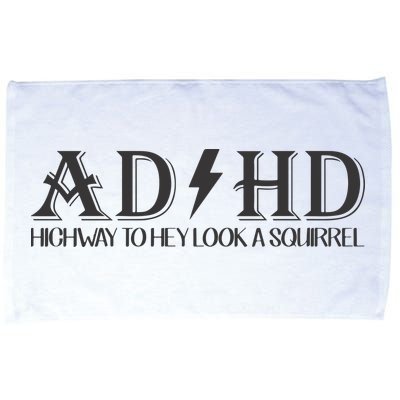 ADHD Highway To Hey Look A Squirrel Microfiber Hand Towel