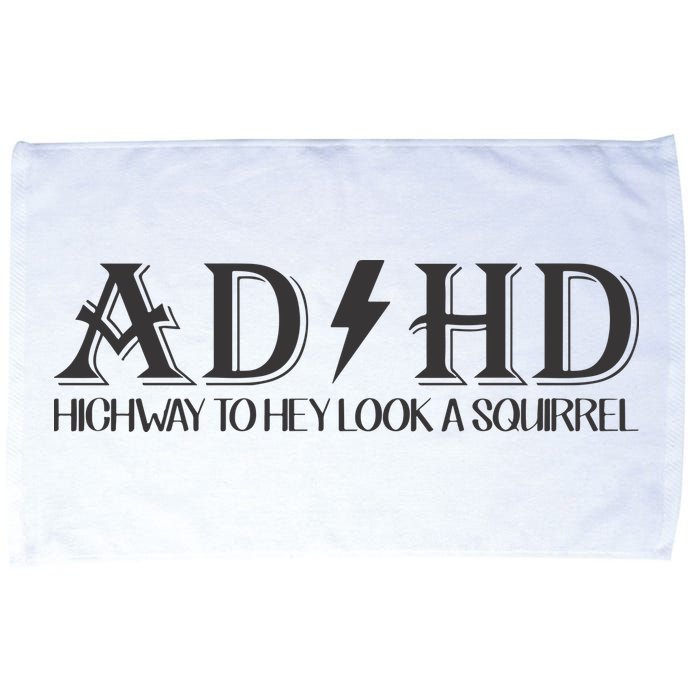 ADHD Highway To Hey Look A Squirrel Microfiber Hand Towel
