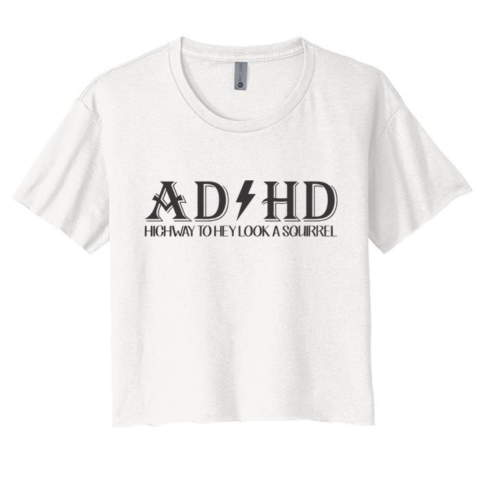 ADHD Highway To Hey Look A Squirrel Crop Top