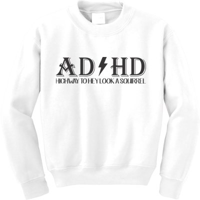 ADHD Highway To Hey Look A Squirrel Kids Sweatshirt