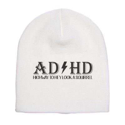 ADHD Highway To Hey Look A Squirrel Short Acrylic Beanie