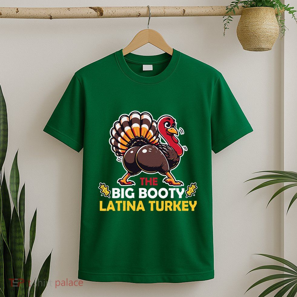 Adult Humor Thanksgiving Big Booty Latina Turkey Matching T-Shirt