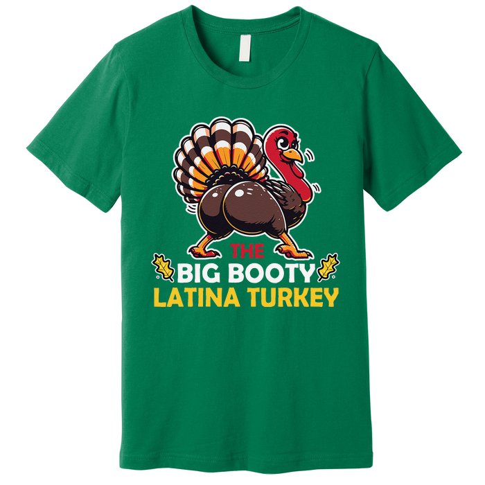 Adult Humor Thanksgiving Big Booty Latina Turkey Matching Premium T-Shirt