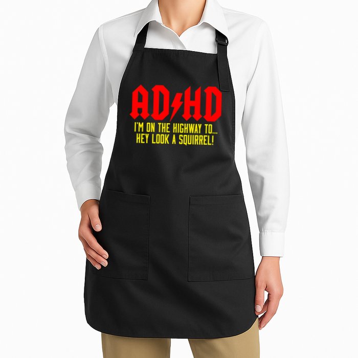Adhd Highway To...Hey Look A Squirrel Full-Length Apron With Pockets