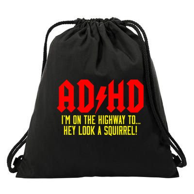 Adhd Highway To...Hey Look A Squirrel Drawstring Bag