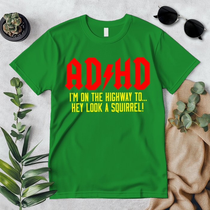 Adhd Highway To...Hey Look A Squirrel Premium T-Shirt