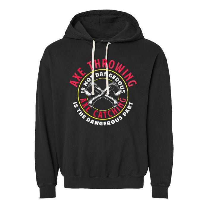 Axe Hatchet Throwing Ax Thrower Axe Catching Garment-Dyed Fleece Hoodie