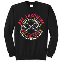 Axe Hatchet Throwing Ax Thrower Axe Catching Tall Sweatshirt