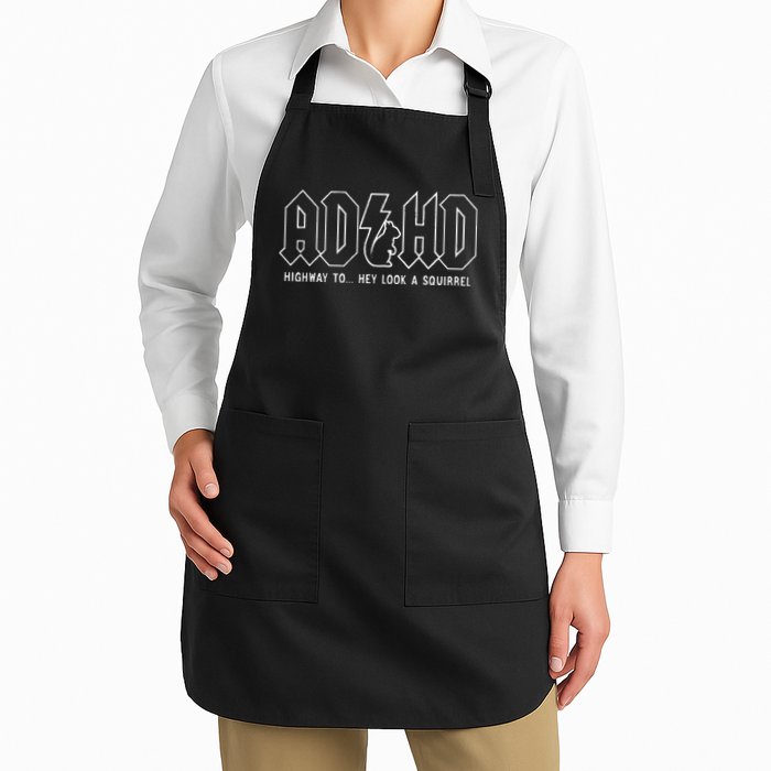 Adhd Highway To... Hey Look A Squirrel Adhd Is Awesome Full-Length Apron With Pockets
