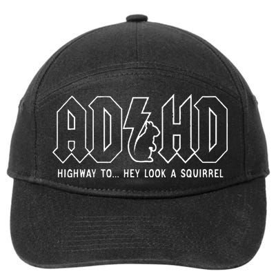 Adhd Highway To... Hey Look A Squirrel Adhd Is Awesome 7-Panel Snapback Hat