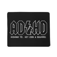 Adhd Highway To... Hey Look A Squirrel Adhd Is Awesome Mousepad