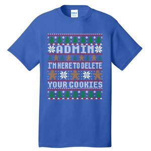 Admin Here To Delete Your Cookies Ugly Christmas Cute Gift Tall T-Shirt