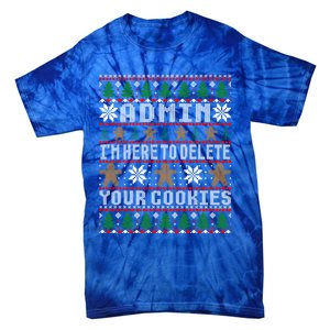 Admin Here To Delete Your Cookies Ugly Christmas Cute Gift Tie-Dye T-Shirt