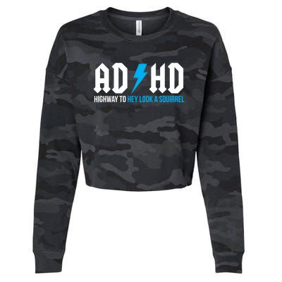 Adhd Highway To Hey Look A Squirrel Funny Adhd Funny Gift Cropped Pullover Crew