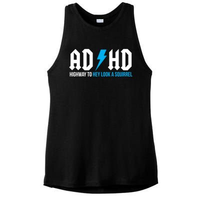 Adhd Highway To Hey Look A Squirrel Funny Adhd Funny Gift Ladies PosiCharge Tri-Blend Wicking Tank