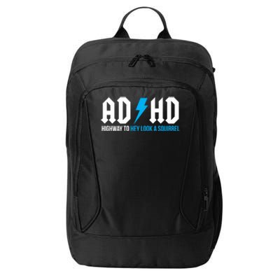 Adhd Highway To Hey Look A Squirrel Funny Adhd Funny Gift City Backpack