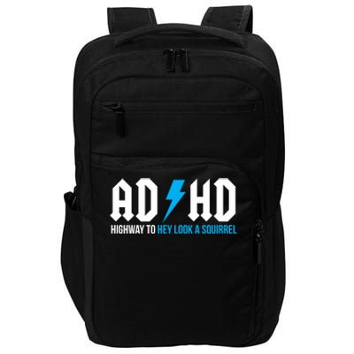 Adhd Highway To Hey Look A Squirrel Funny Adhd Funny Gift Impact Tech Backpack