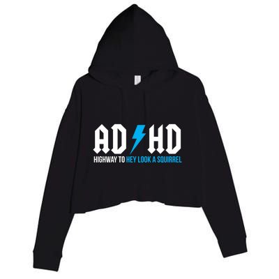 Adhd Highway To Hey Look A Squirrel Funny Adhd Funny Gift Crop Fleece Hoodie