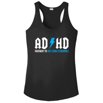 Adhd Highway To Hey Look A Squirrel Funny Adhd Funny Gift Ladies PosiCharge Competitor Racerback Tank