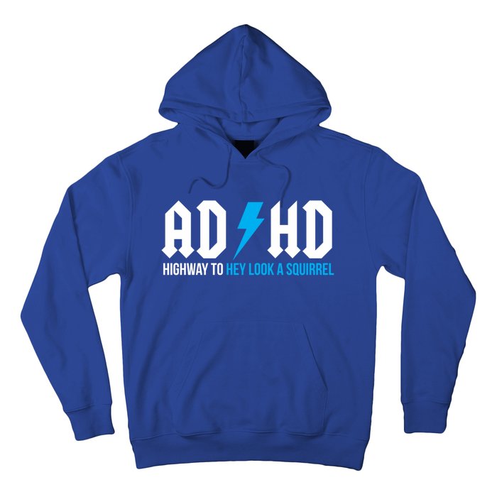 Adhd Highway To Hey Look A Squirrel Funny Adhd Funny Gift Hoodie