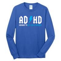 Adhd Highway To Hey Look A Squirrel Funny Adhd Funny Gift Tall Long Sleeve T-Shirt