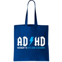 Adhd Highway To Hey Look A Squirrel Funny Adhd Funny Gift Tote Bag