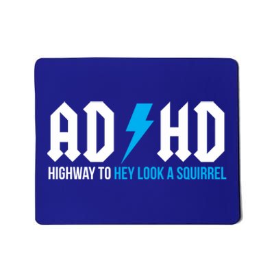 Adhd Highway To Hey Look A Squirrel Funny Adhd Funny Gift Mousepad