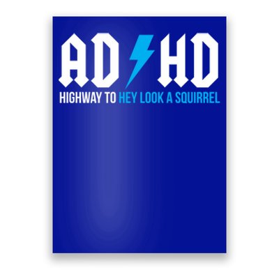 Adhd Highway To Hey Look A Squirrel Funny Adhd Funny Gift Poster