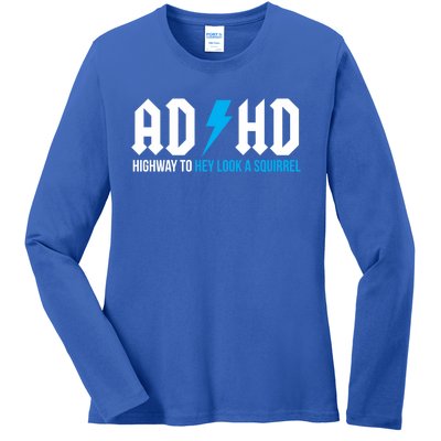 Adhd Highway To Hey Look A Squirrel Funny Adhd Funny Gift Ladies Long Sleeve Shirt