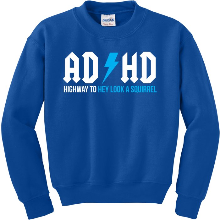 Adhd Highway To Hey Look A Squirrel Funny Adhd Funny Gift Kids Sweatshirt