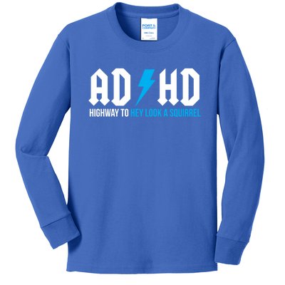 Adhd Highway To Hey Look A Squirrel Funny Adhd Funny Gift Kids Long Sleeve Shirt